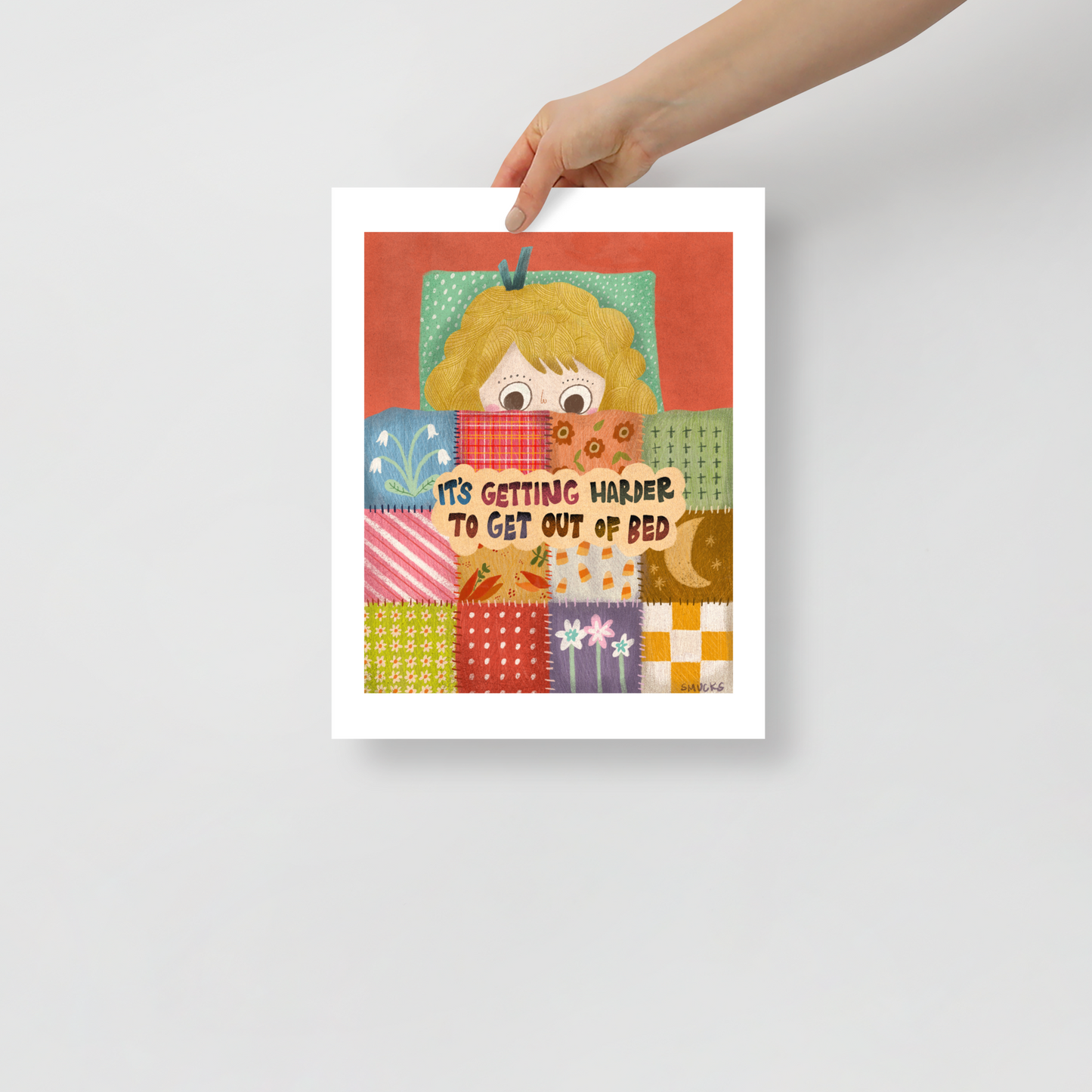 Getting Harder To Get Out Of Bed Matte Art Poster Print