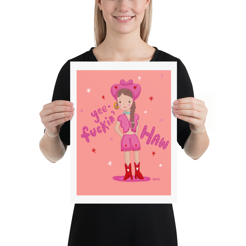 Yee-Fuckin'-Haw Cowgirl Matte Art Poster Print