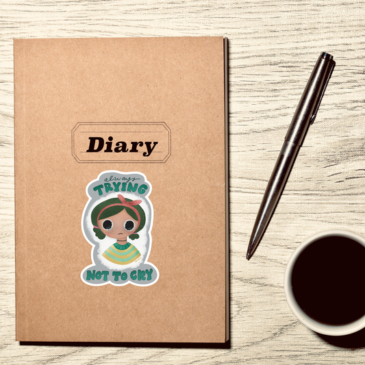 always trying not to cry sticker
