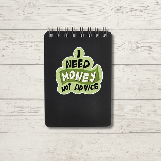 i need money not advice sticker