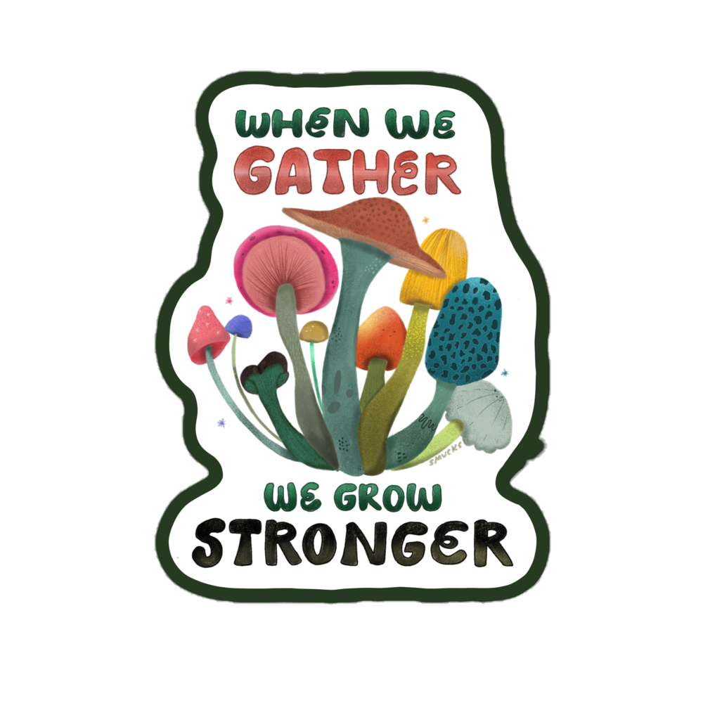 When We Gather Mushroom Sticker