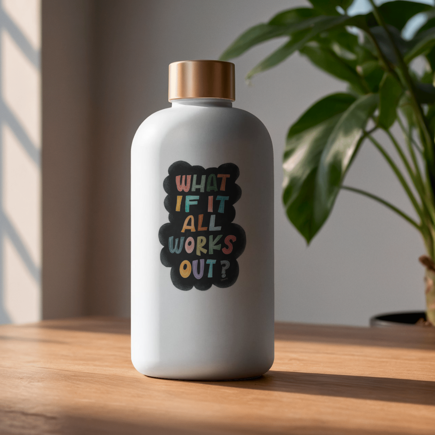 what if it all works out? sticker