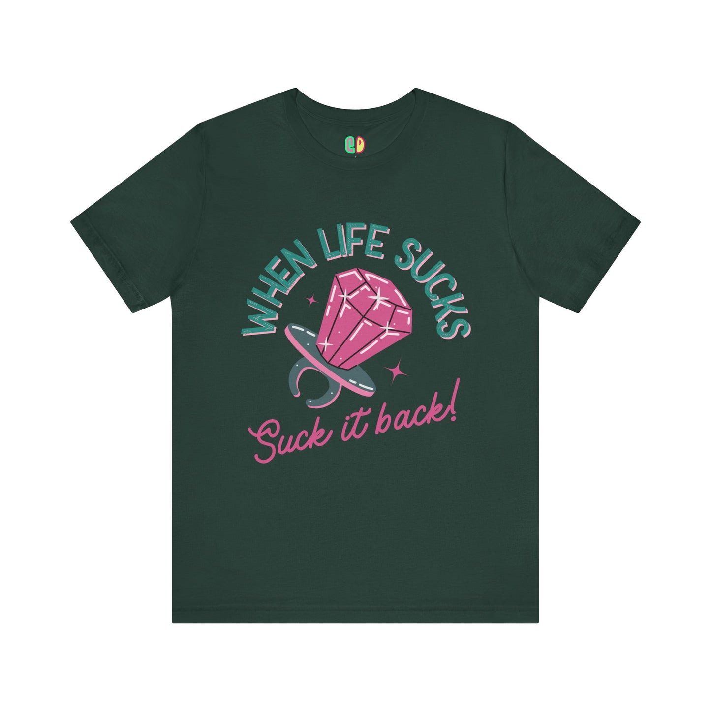 When Life Sucks, Suck It Back Unisex Graphic Tee