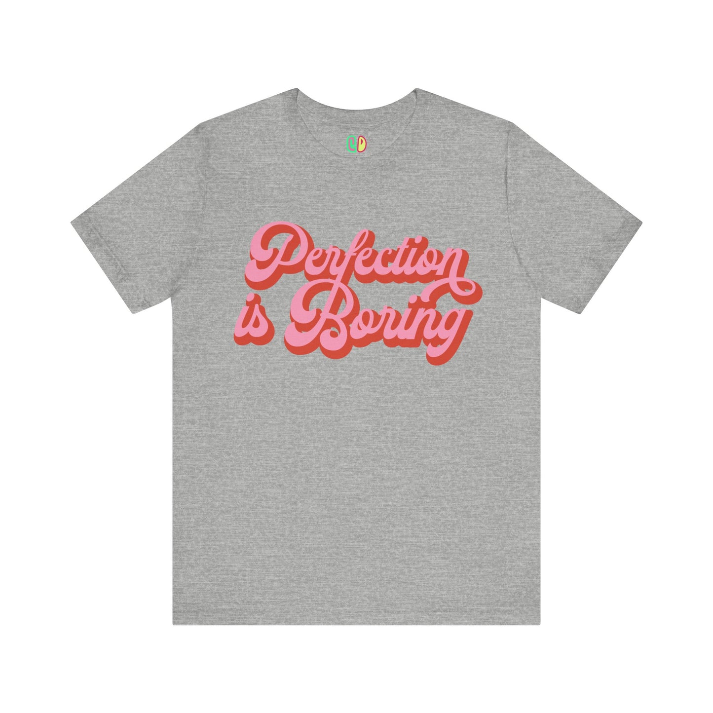 Perfection Is Boring Unisex Graphic Tee