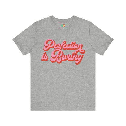 Perfection Is Boring Unisex Graphic Tee