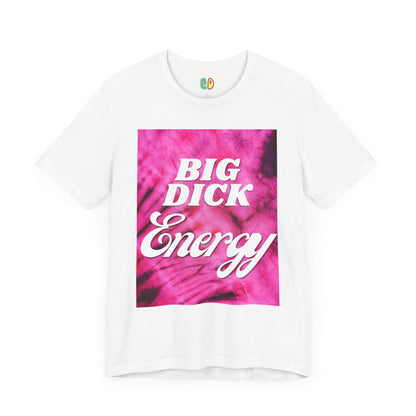 Big Dick Energy Unisex Graphic Tee