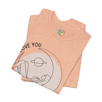 Love You To The Moon And To Saturn Unisex Graphic Tee