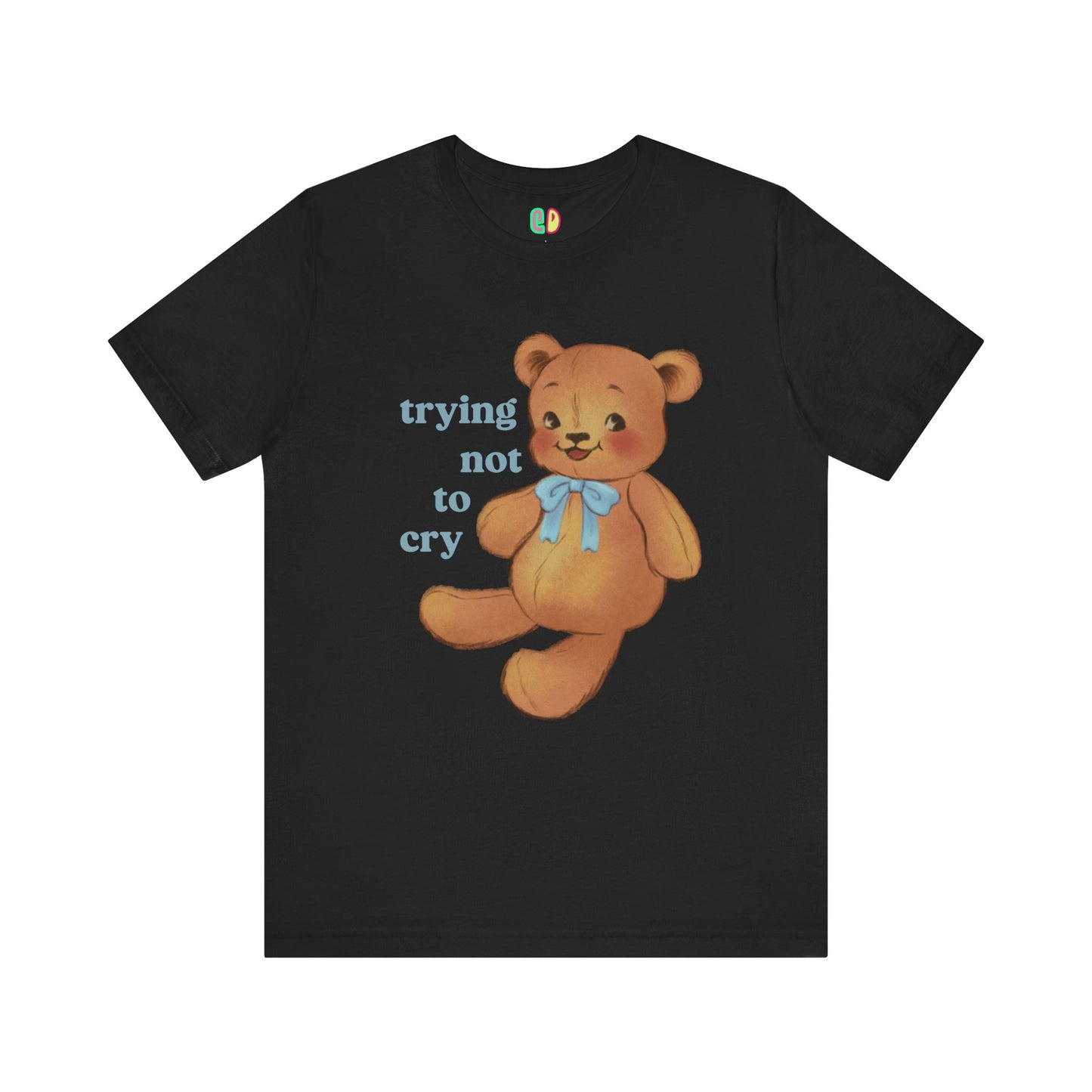 Trying Not To Cry Unisex Graphic Tee