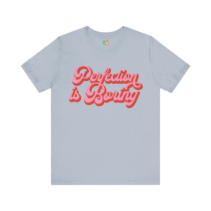 Perfection Is Boring Unisex Graphic Tee