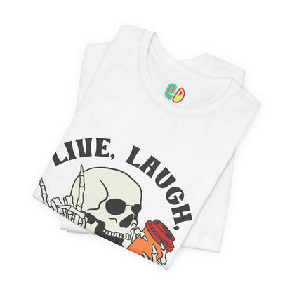 Live, Laugh, Lobotomy Unisex Graphic Tee