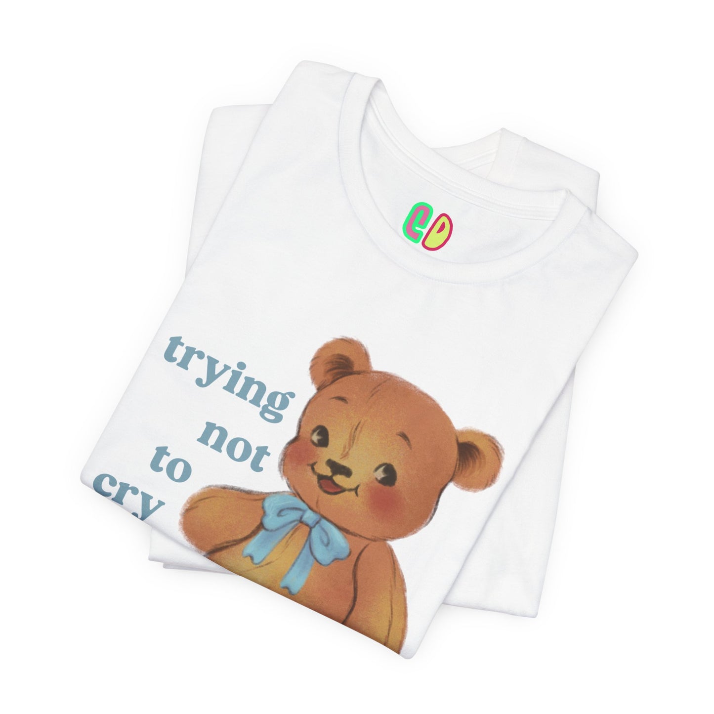 Trying Not To Cry Unisex Graphic Tee