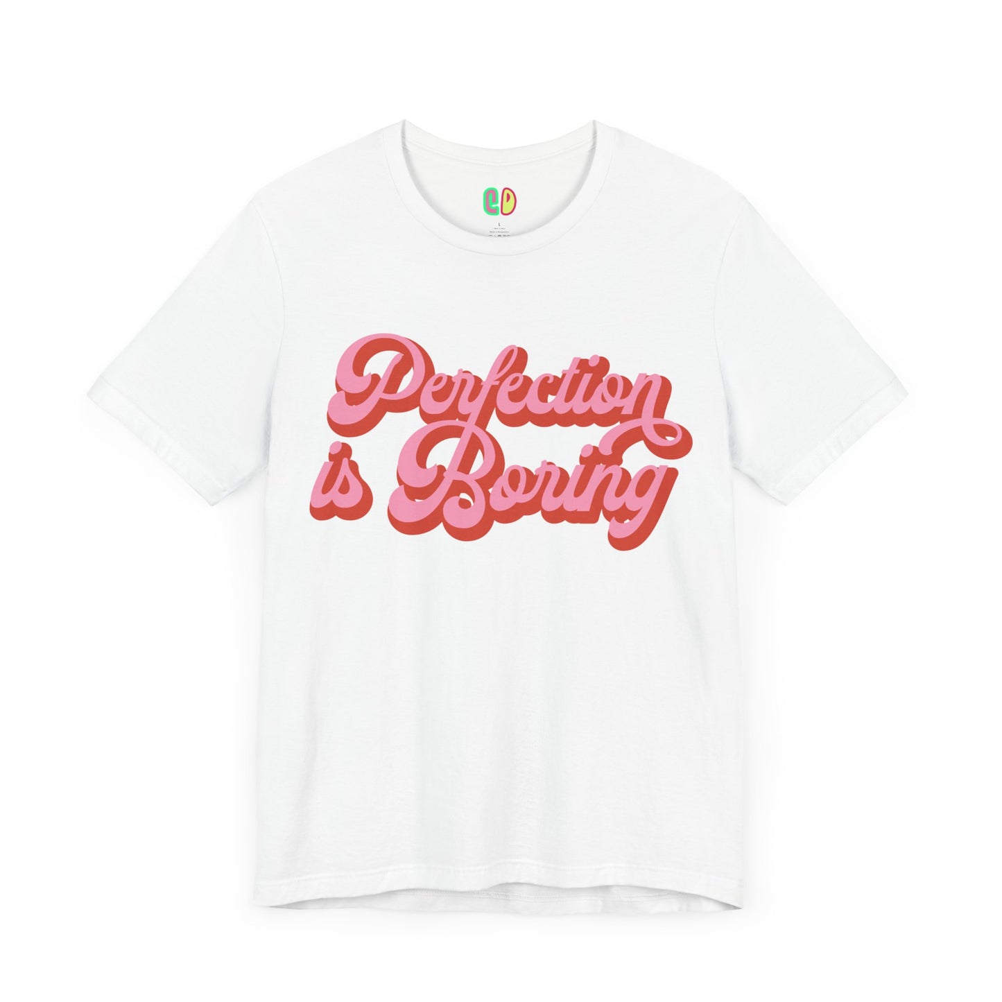 Perfection Is Boring Unisex Graphic Tee