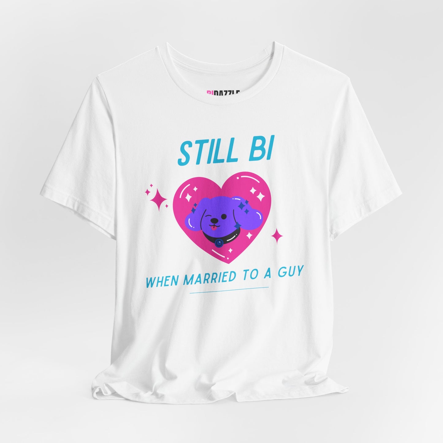 Still Bi When Married To A Guy Unisex Graphic Tee