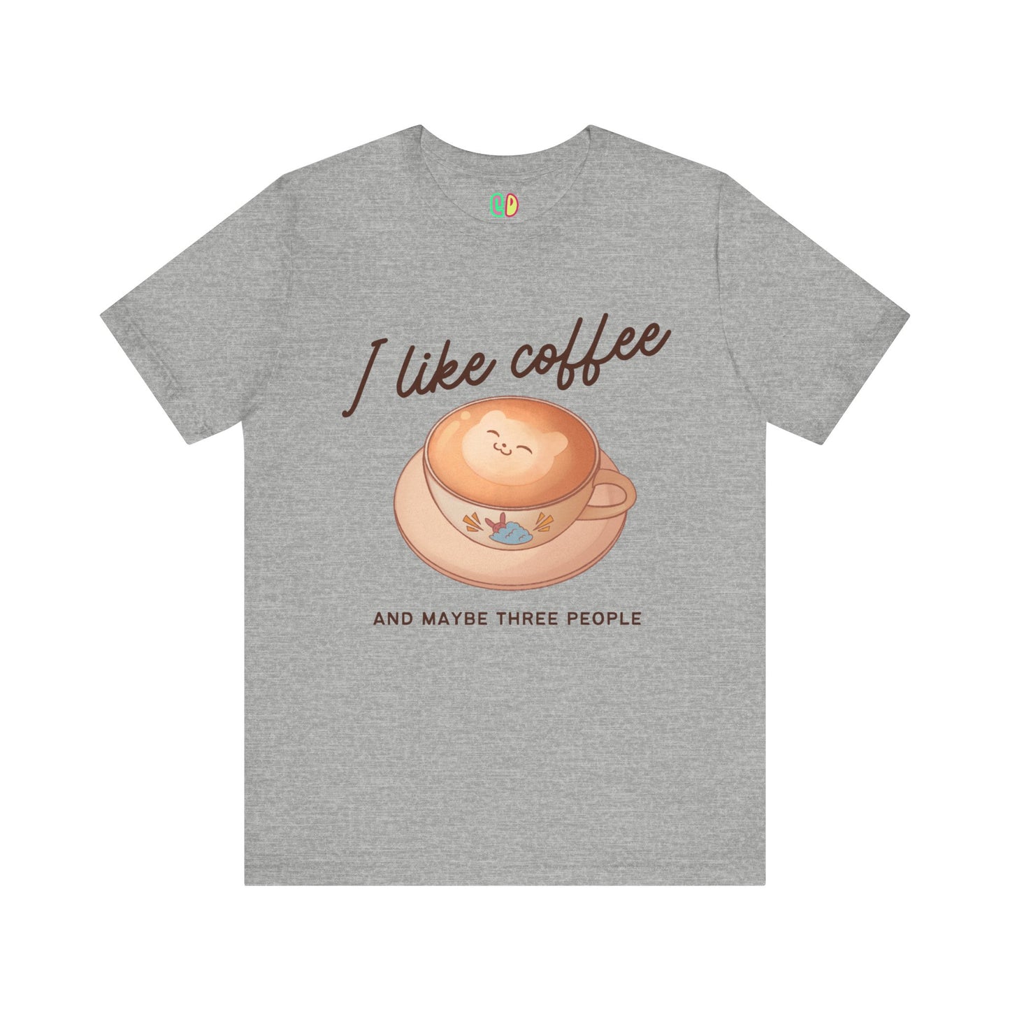 I Like Coffee (And Maybe Three People) Unisex Graphic Tee