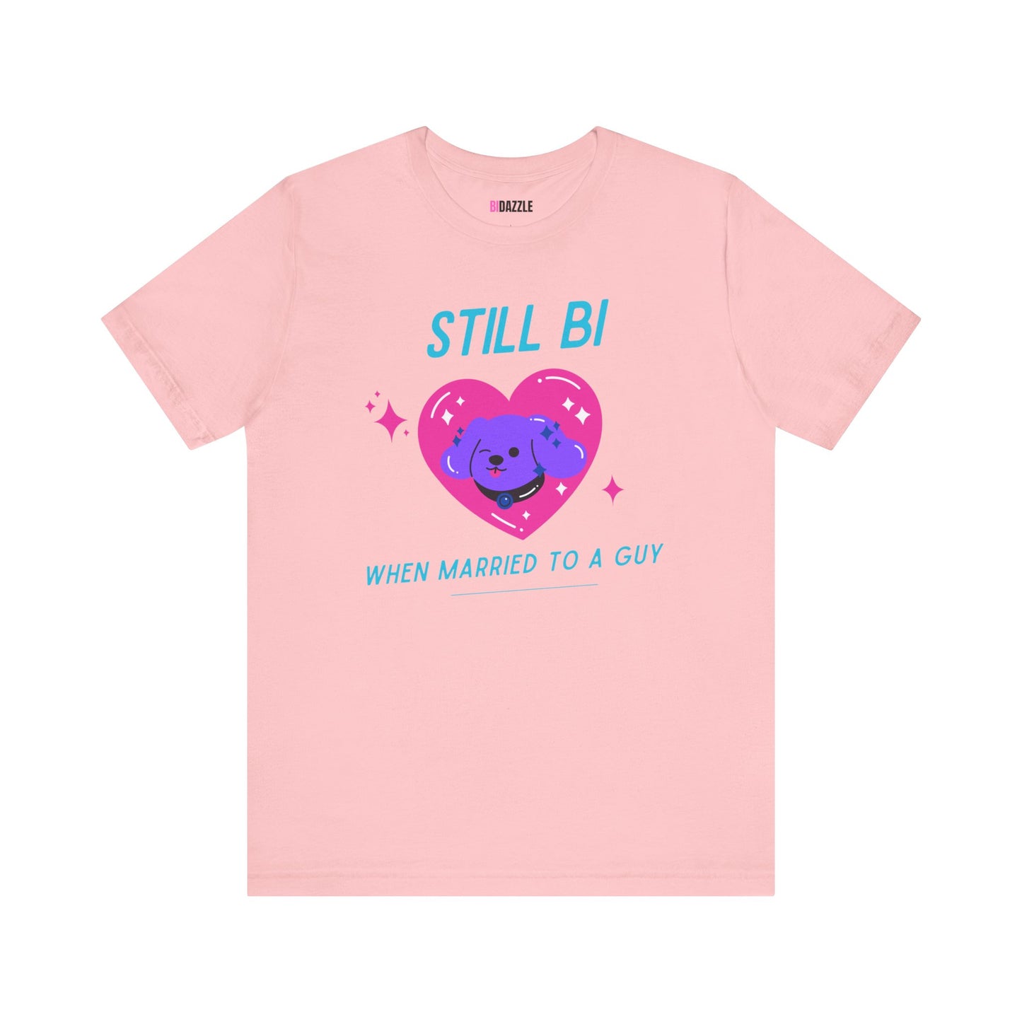 Still Bi When Married To A Guy Unisex Graphic Tee