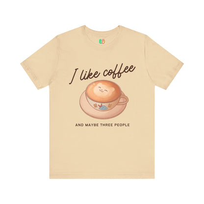 I Like Coffee (And Maybe Three People) Unisex Graphic Tee