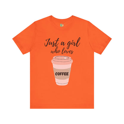 Just A Girl Who Loves Coffee Unisex Graphic Tee