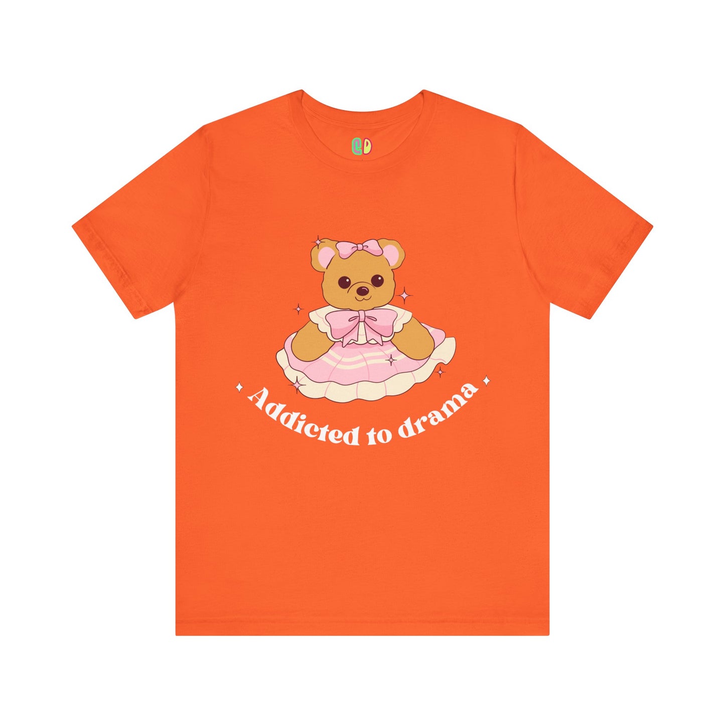 Addicted To Drama Teddy Bear Unisex Graphic Tee