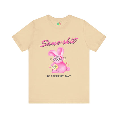 Same Shit Different Day Unisex Graphic Tee