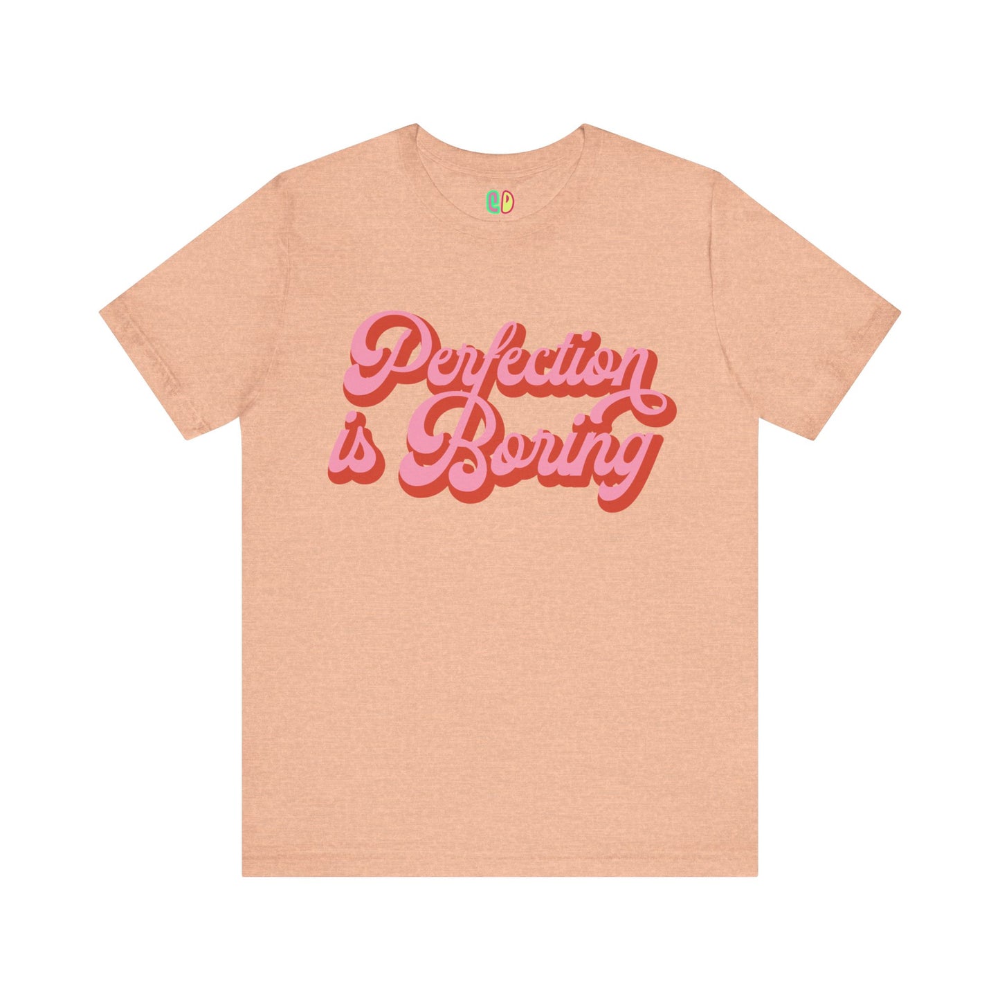 Perfection Is Boring Unisex Graphic Tee