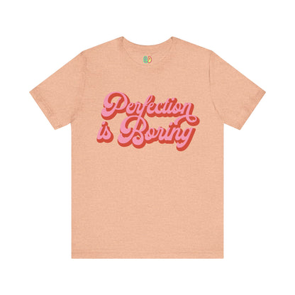 Perfection Is Boring Unisex Graphic Tee