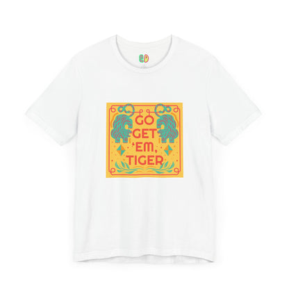 Go Get 'Em Tiger Unisex Graphic Tee