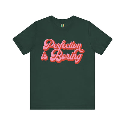 Perfection Is Boring Unisex Graphic Tee