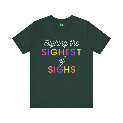 Sighing The Sighest Of Sighs Unisex Graphic Tee