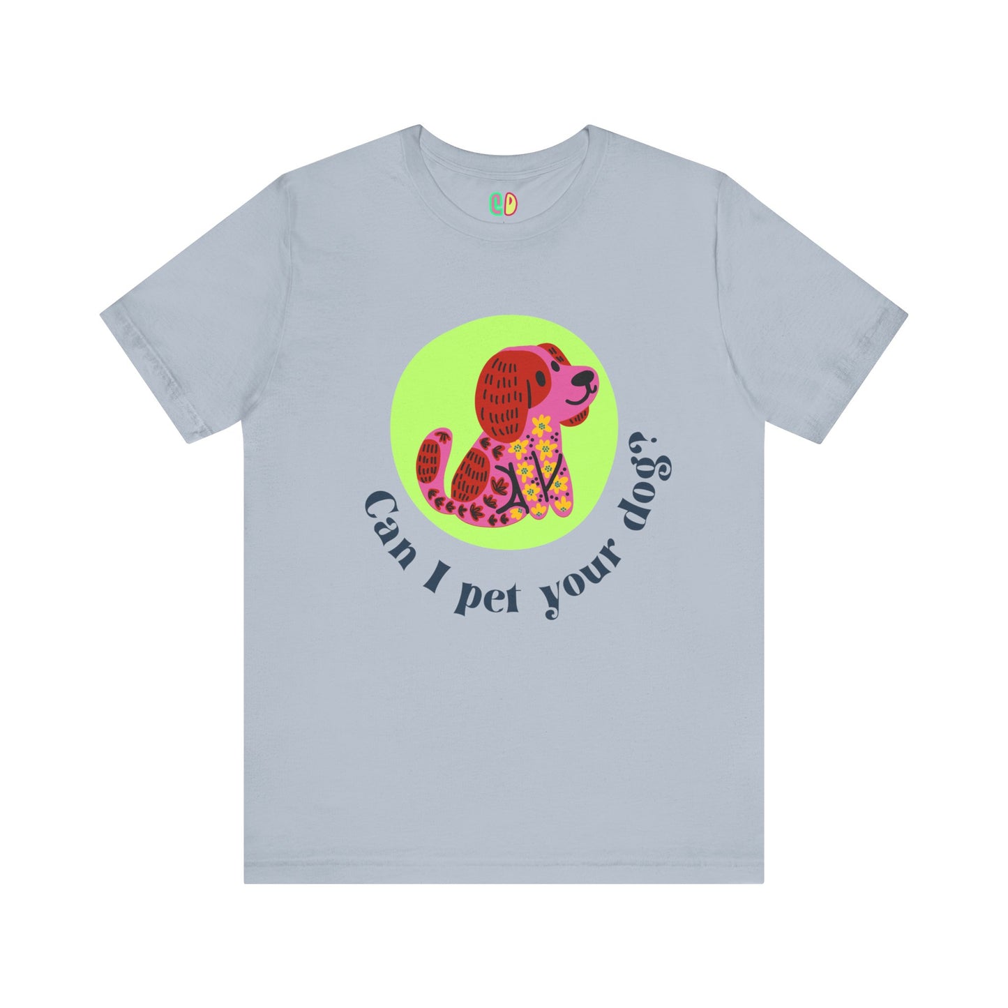 Can I Pet Your Dog? Unisex Graphic Tee