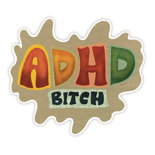 adhd bitch sticker