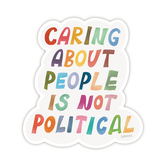 caring about people is not political sticker