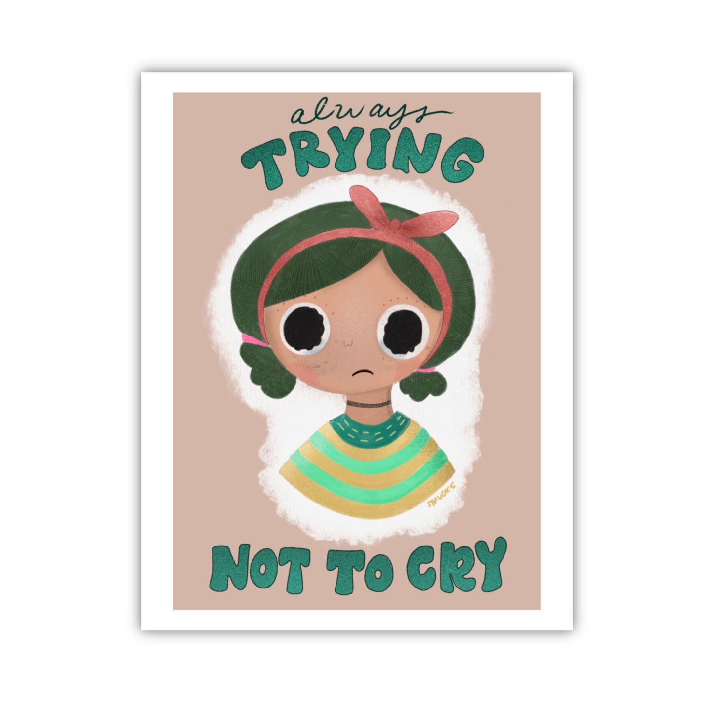 trying not to cry art print