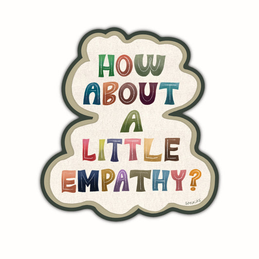 how about a little empathy? sticker