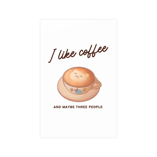 Cute latte art I Like Coffee and Maybe Three People antisocial introvert matte art poster print