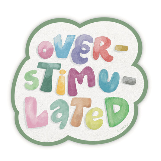 overstimulated sticker