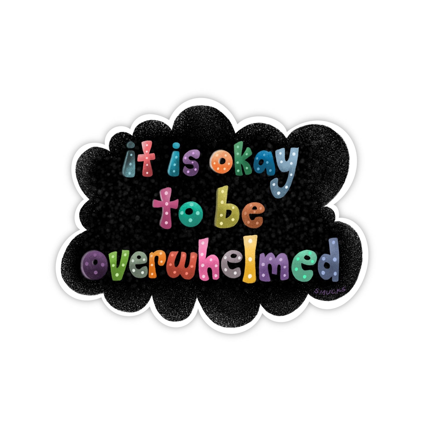 it is okay to be overwhelmed sticker