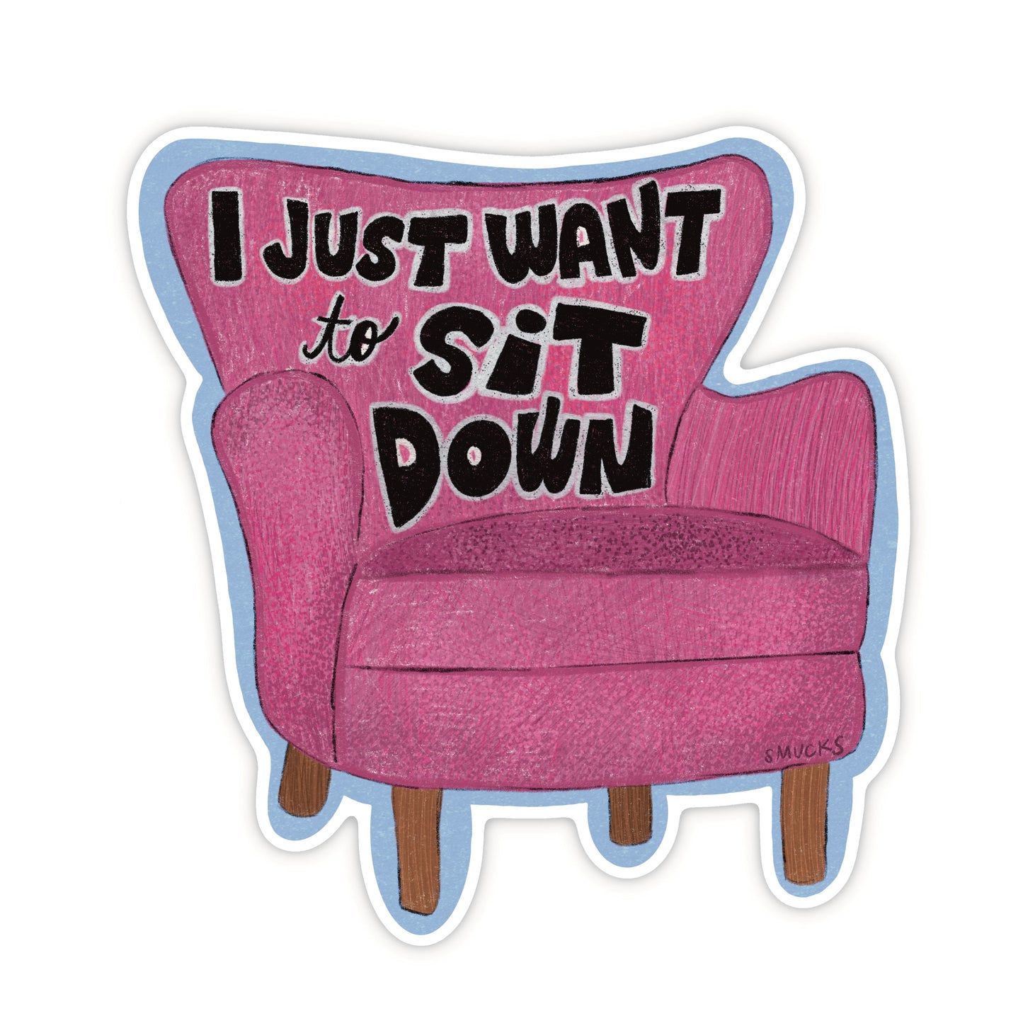 i just want to sit down sticker