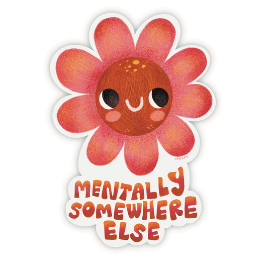 mentally somewhere else flower sticker