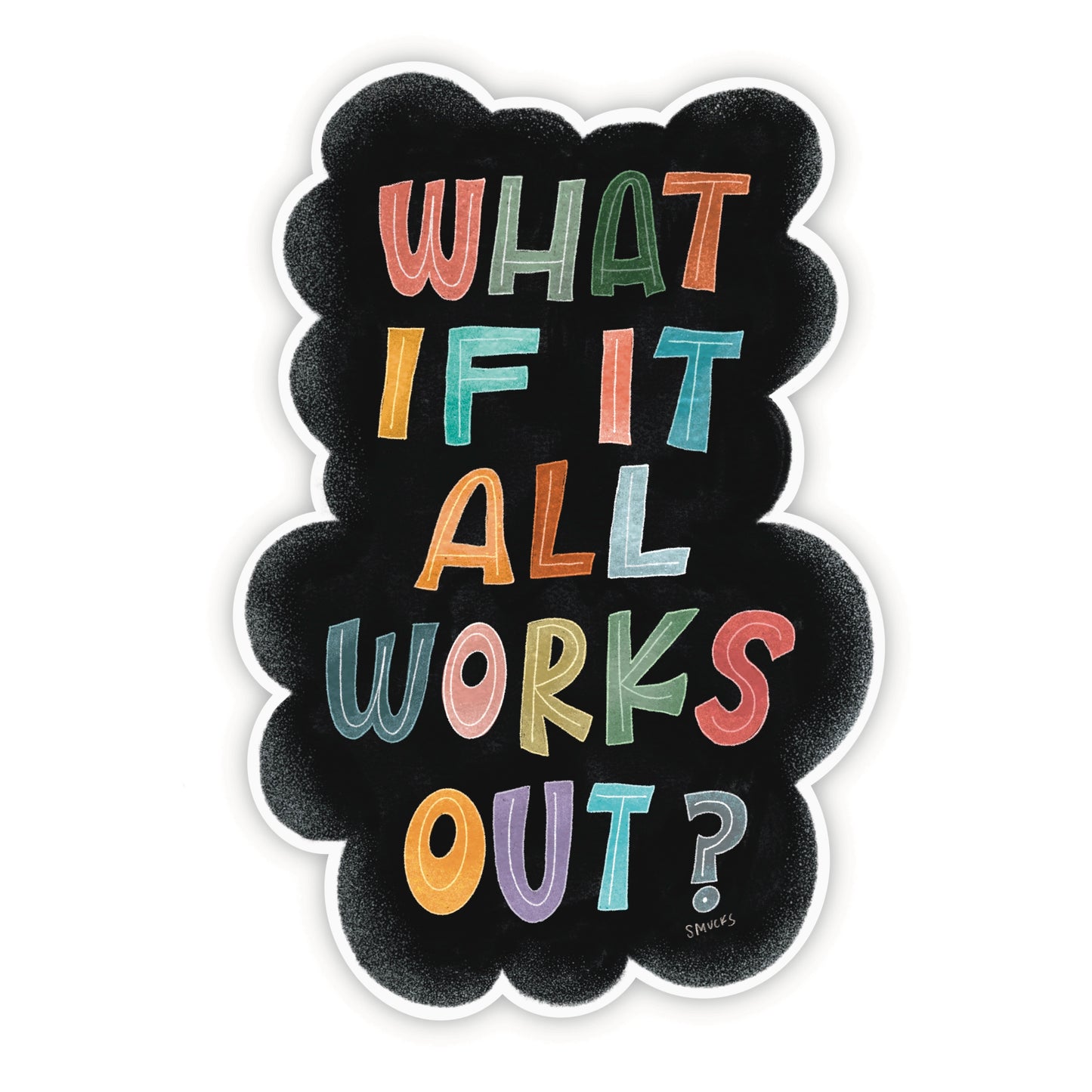 what if it all works out? sticker