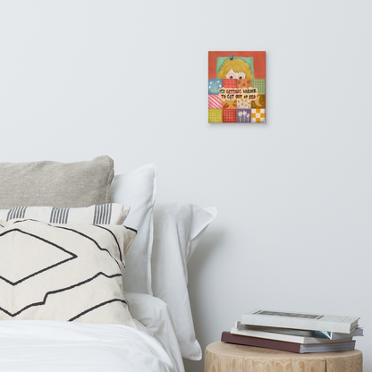 Getting Harder To Get Out Of Bed 8x10 Canvas Wall Art
