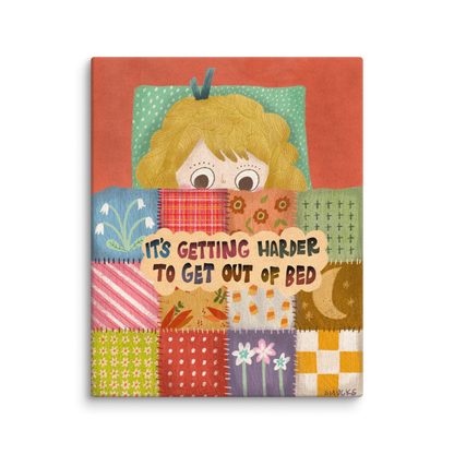 Getting Harder To Get Out Of Bed 8x10 Canvas Wall Art