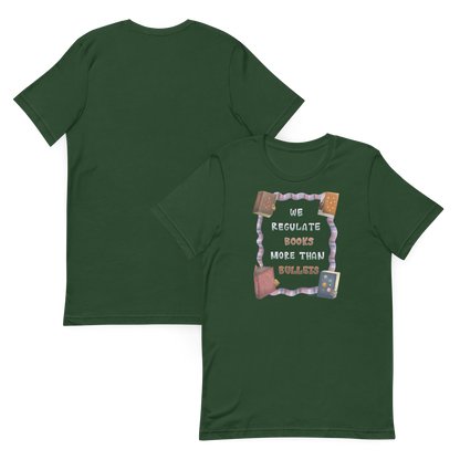 We Regulate Books More Than Bullets Unisex Tee