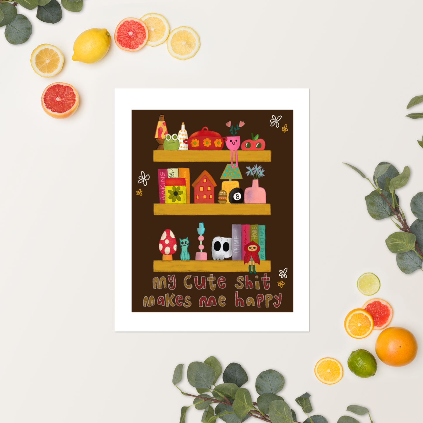 My Cute Shit Matte Art Poster Print