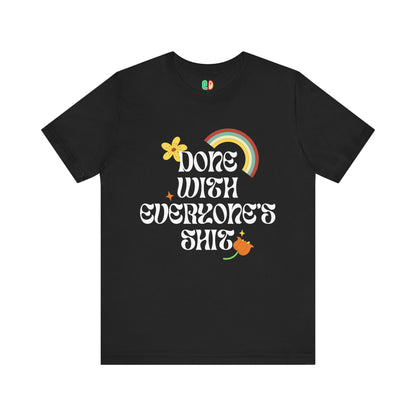 retro tshirt that says "Done With Everyone's Shit" in bold vintage lettering