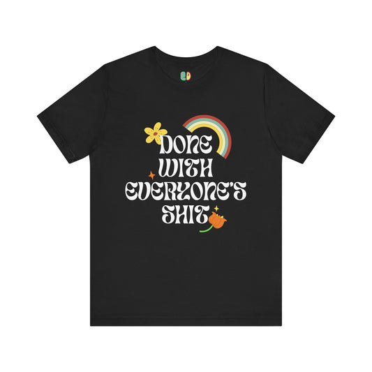 retro tshirt that says "Done With Everyone's Shit" in bold vintage lettering