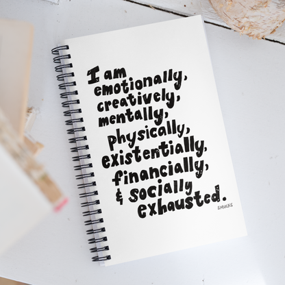 EXHAUSTED Spiral Notebook Journal