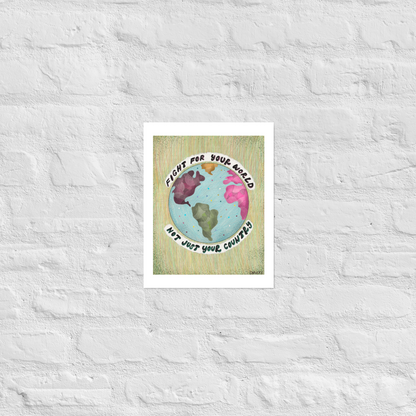 Fight For Your World Matte Poster Art Print
