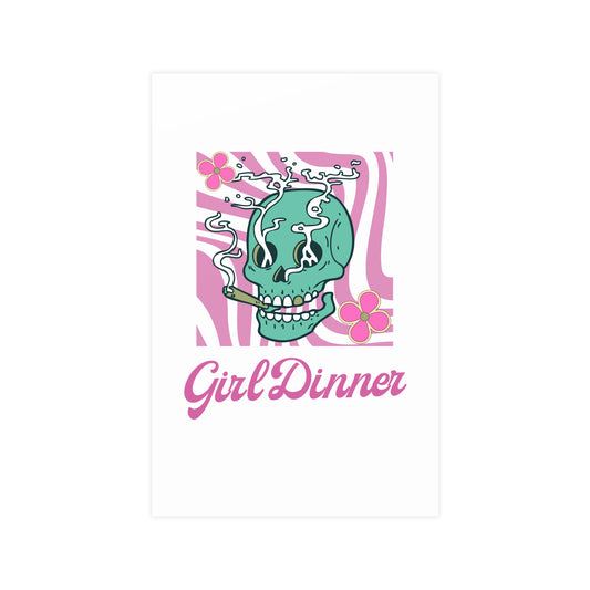 Skull poster that says Girl Dinner with marijuana