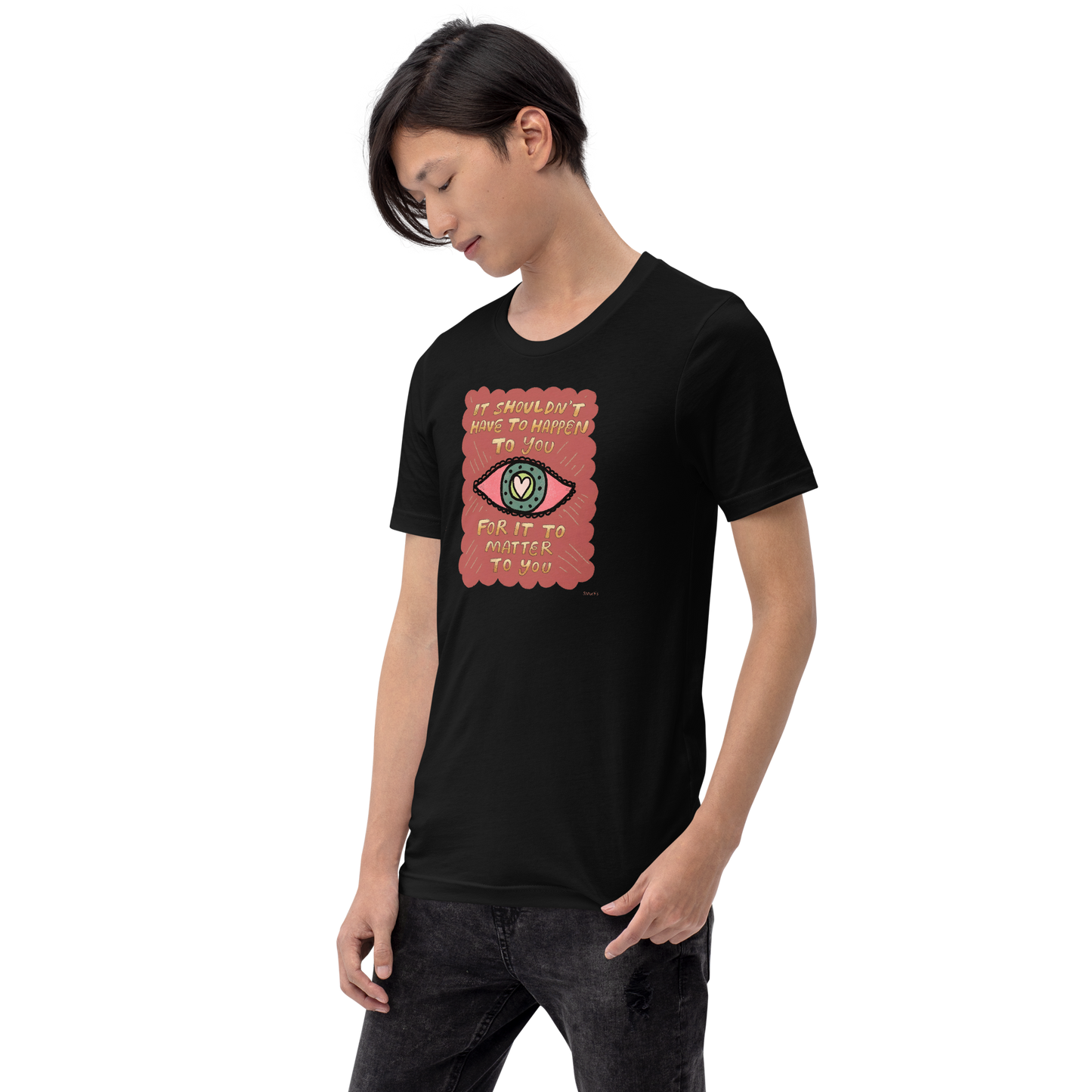 It Shouldn't Have To Happen To You Unisex Tee