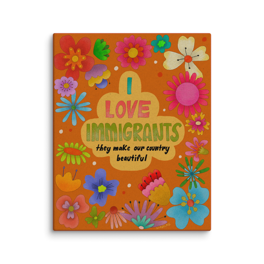 I Love Immigrants 8x10 Canvas Wall Art
